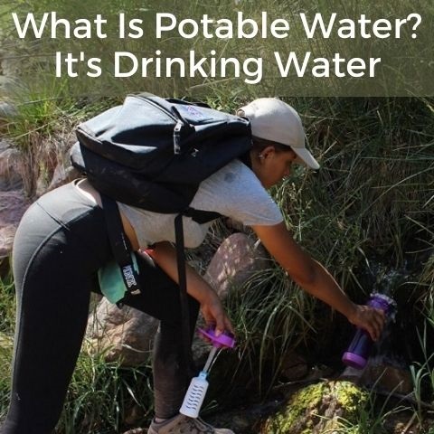 Potable water is drinking water